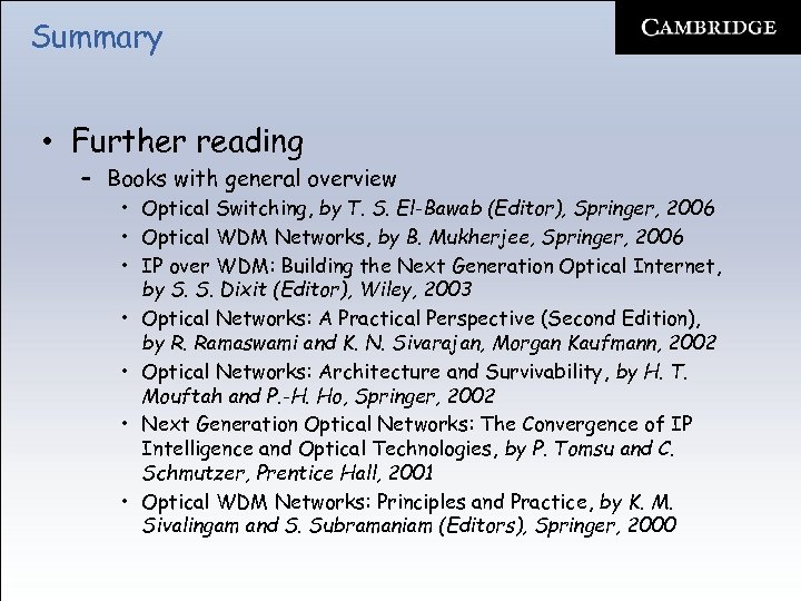 Summary • Further reading – Books with general overview • Optical Switching, by T.