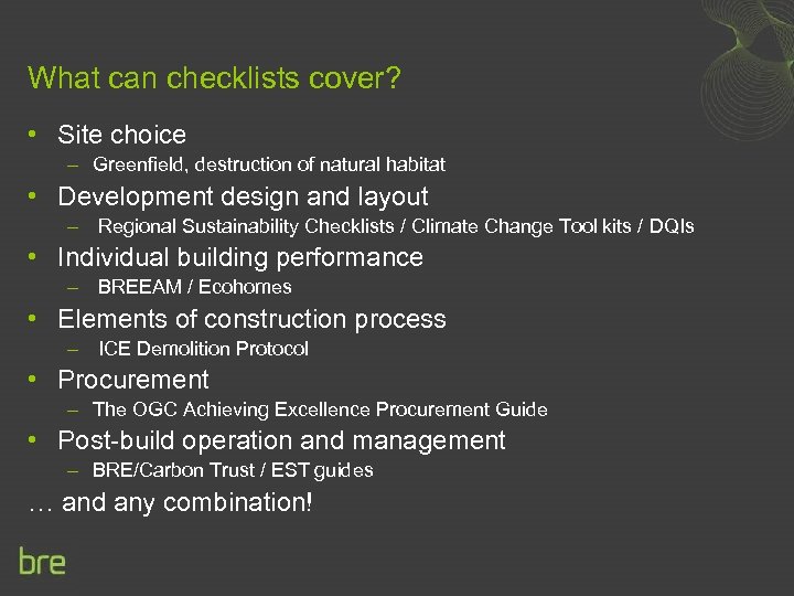 What can checklists cover? • Site choice – Greenfield, destruction of natural habitat •