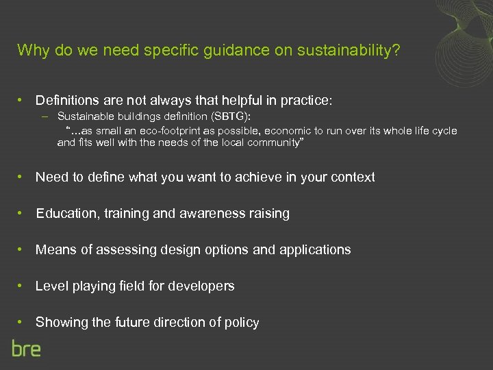 Why do we need specific guidance on sustainability? • Definitions are not always that