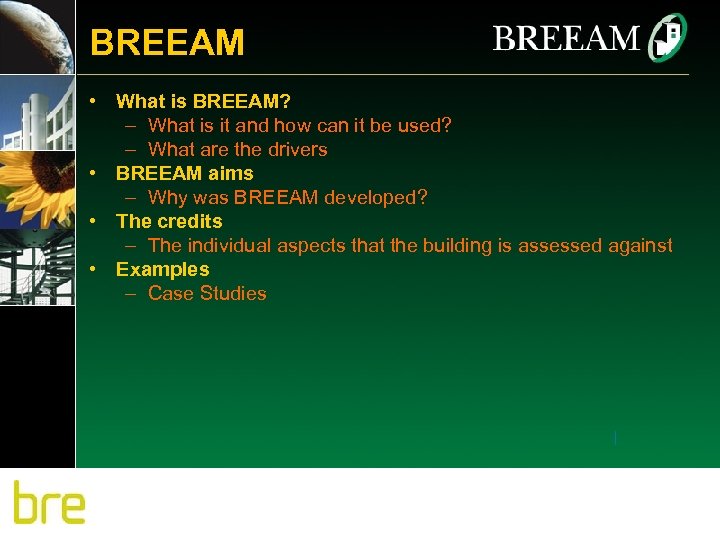BREEAM • What is BREEAM? – What is it and how can it be