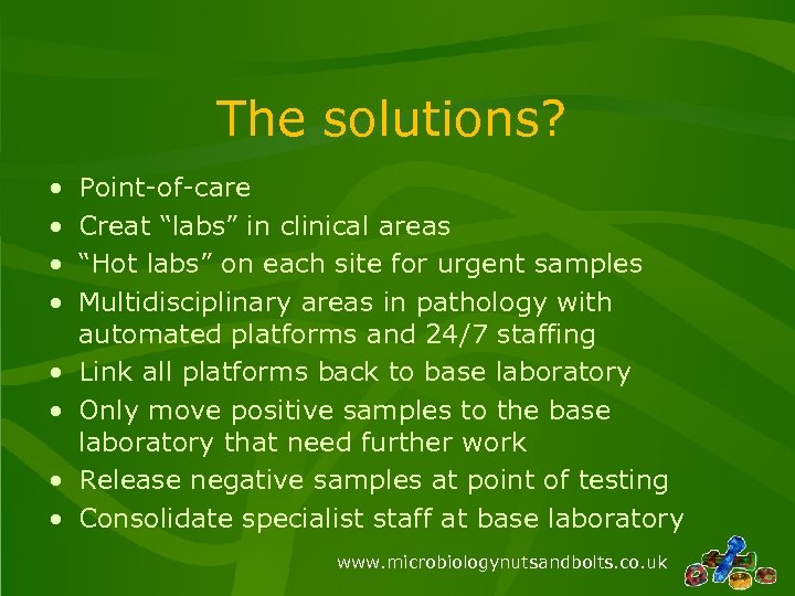 The solutions? • • Point-of-care Creat “labs” in clinical areas “Hot labs” on each