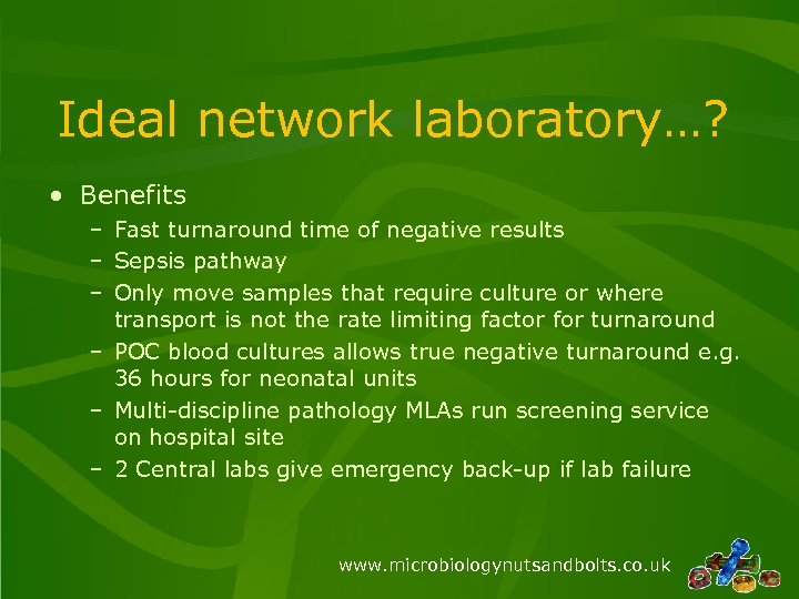 Ideal network laboratory…? • Benefits – Fast turnaround time of negative results – Sepsis