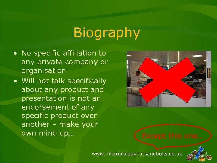 Biography • No specific affiliation to any private company or organisation • Will not