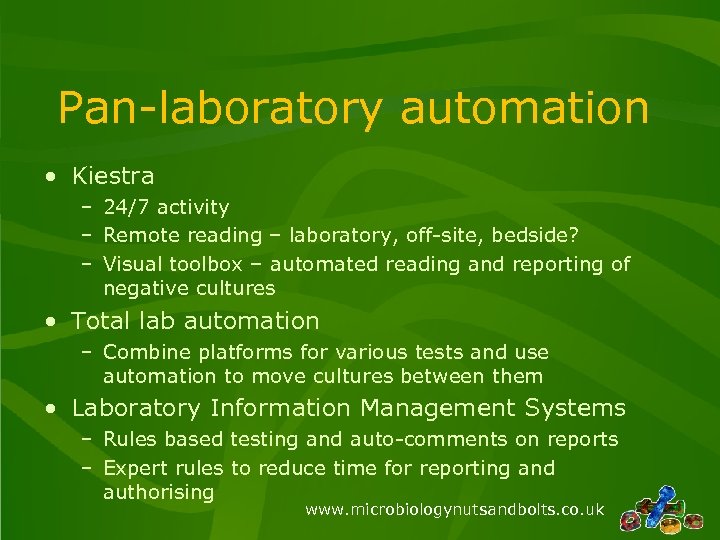 Pan-laboratory automation • Kiestra – 24/7 activity – Remote reading – laboratory, off-site, bedside?