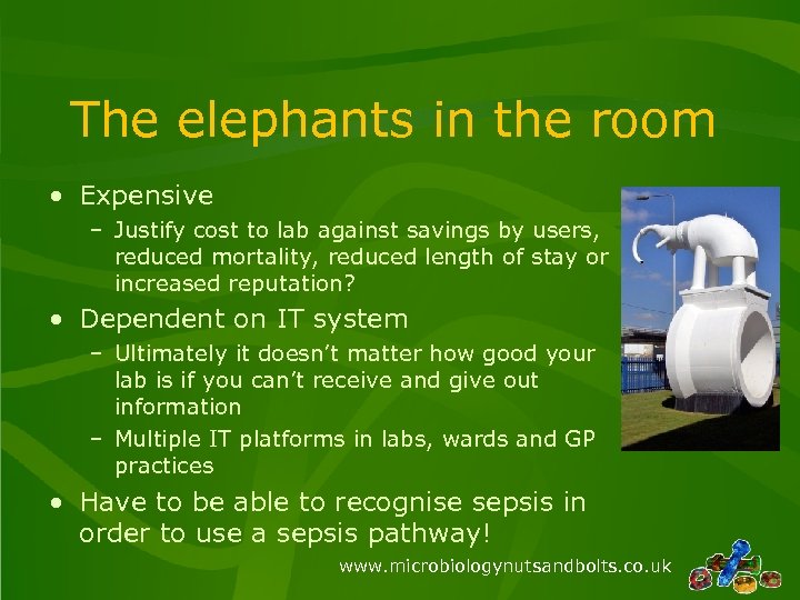 The elephants in the room • Expensive – Justify cost to lab against savings