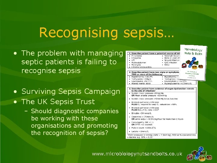 Recognising sepsis… • The problem with managing septic patients is failing to recognise sepsis