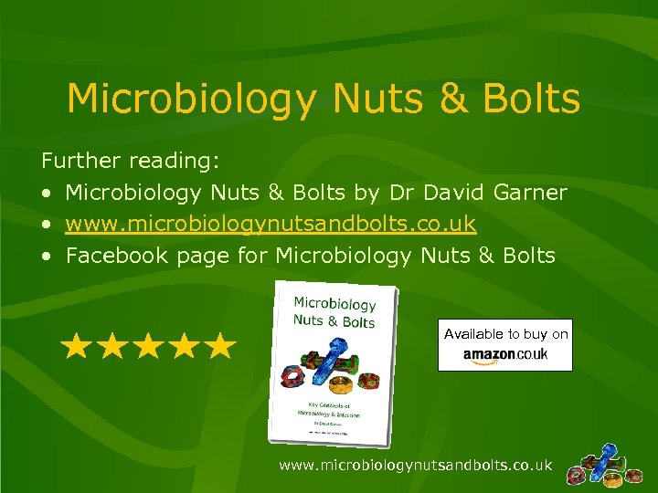 Microbiology Nuts & Bolts Further reading: • Microbiology Nuts & Bolts by Dr David