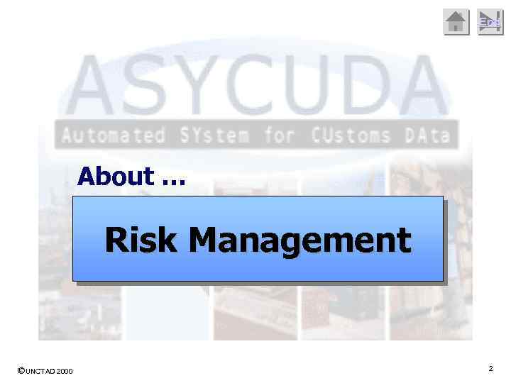 End About … Risk Management ©UNCTAD 2000 2 