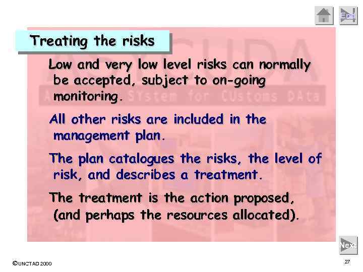 End Treating the risks Low and very low level risks can normally be accepted,
