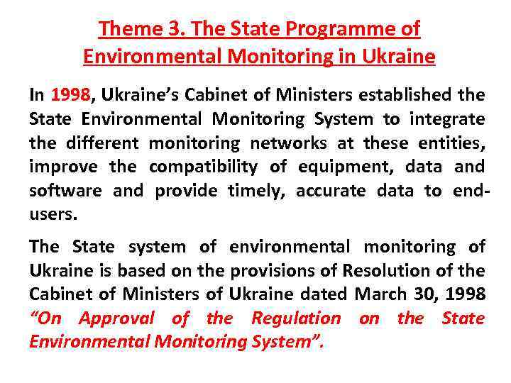 Theme 3. The State Programme of Environmental Monitoring in Ukraine In 1998, Ukraine’s Cabinet