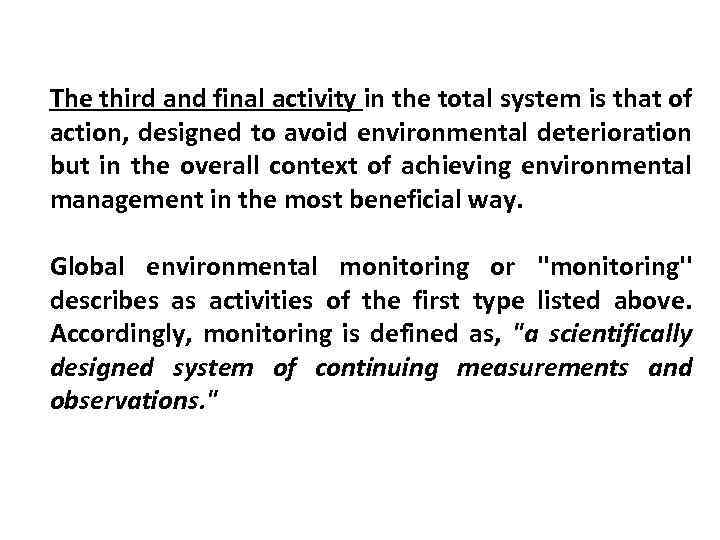 The third and final activity in the total system is that of action, designed
