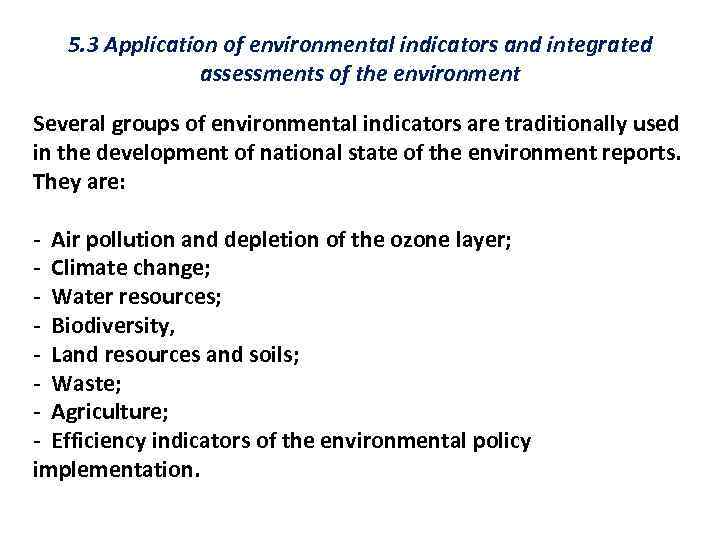 5. 3 Application of environmental indicators and integrated assessments of the environment Several groups
