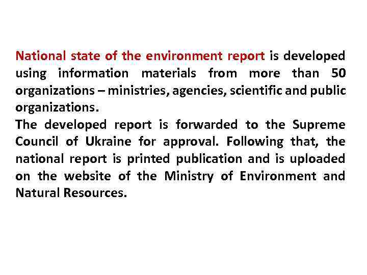 National state of the environment report is developed using information materials from more than