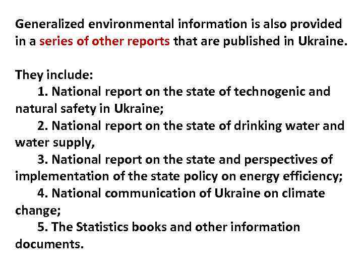 Generalized environmental information is also provided in a series of other reports that are
