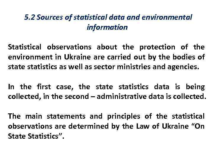 5. 2 Sources of statistical data and environmental information Statistical observations about the protection