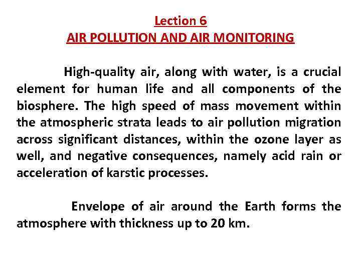 Lection 6 AIR POLLUTION AND AIR MONITORING High-quality air, along with water, is a