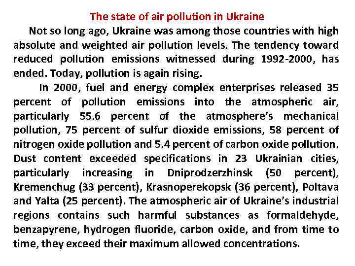 The state of air pollution in Ukraine Not so long ago, Ukraine was among