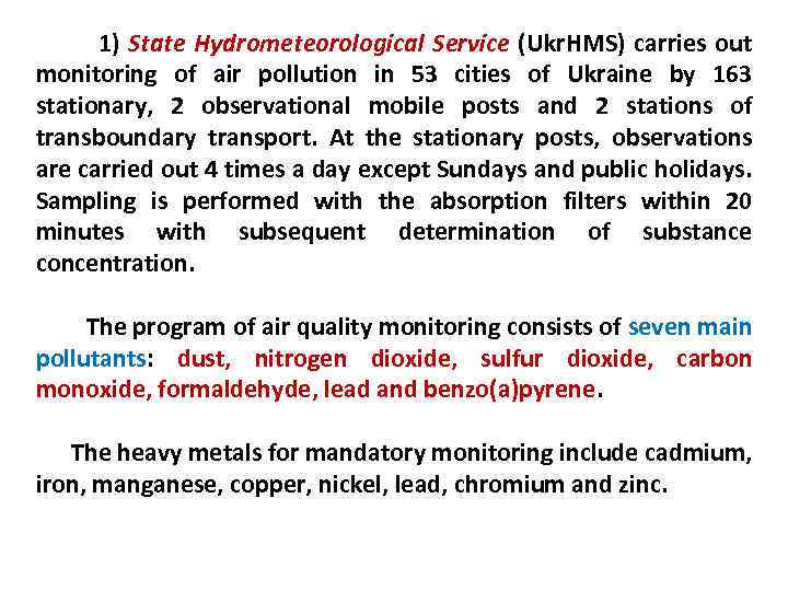 1) State Hydrometeorological Service (Ukr. HMS) carries out monitoring of air pollution in 53