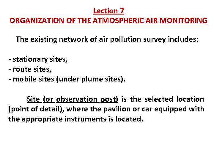 Lection 7 ORGANIZATION OF THE ATMOSPHERIC AIR MONITORING The existing network of air pollution