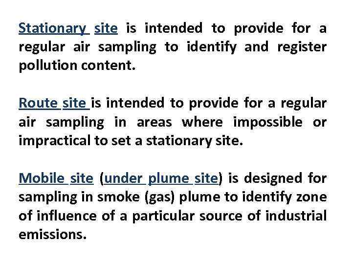 Stationary site is intended to provide for a regular air sampling to identify and