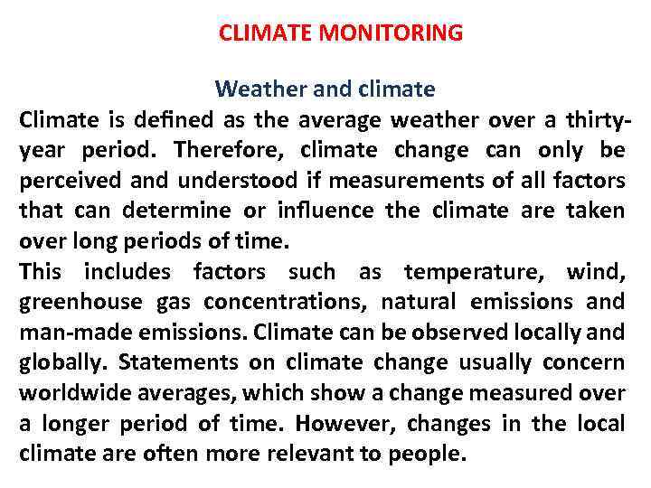 CLIMATE MONITORING Weather and climate Climate is deﬁned as the average weather over a