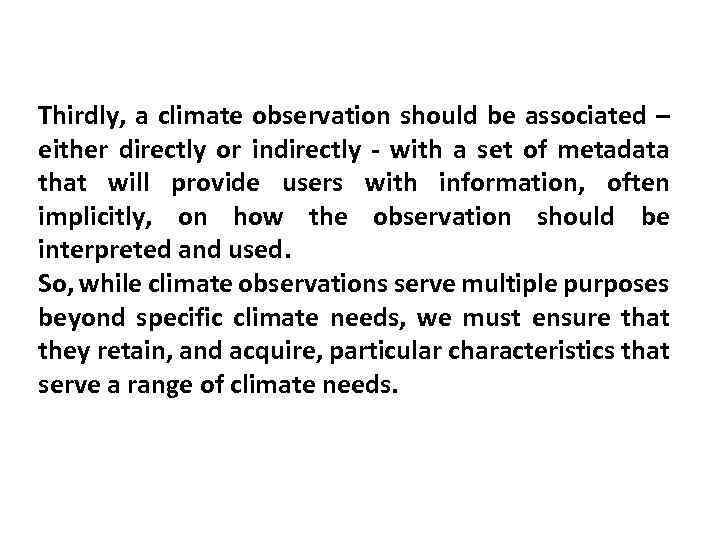 Thirdly, a climate observation should be associated – either directly or indirectly - with