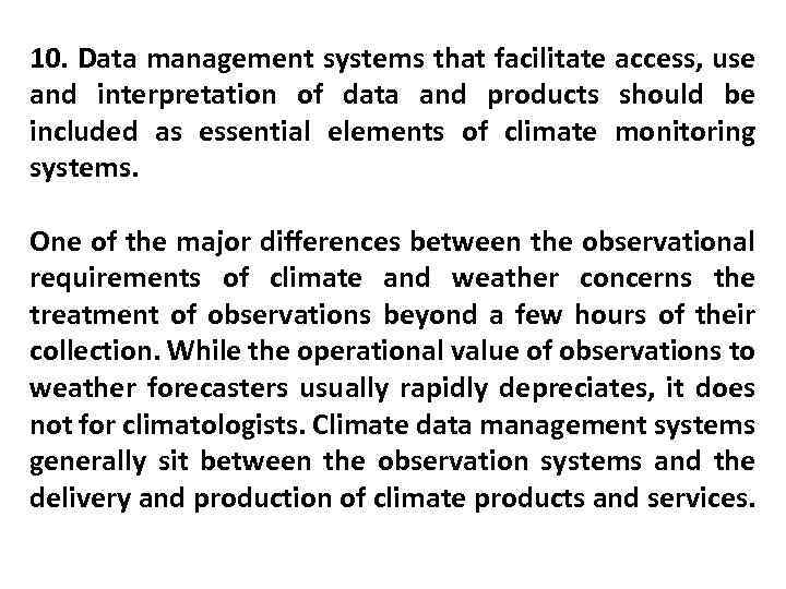 10. Data management systems that facilitate access, use and interpretation of data and products