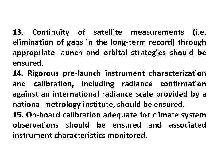 13. Continuity of satellite measurements (i. e. elimination of gaps in the long-term record)