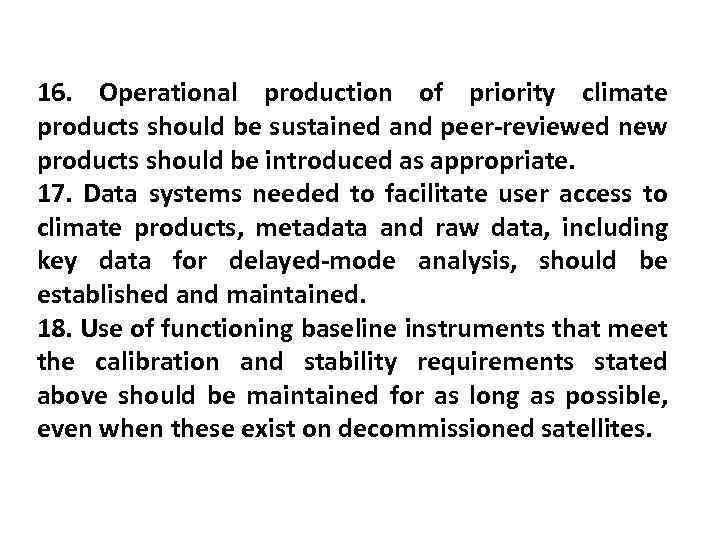 16. Operational production of priority climate products should be sustained and peer-reviewed new products