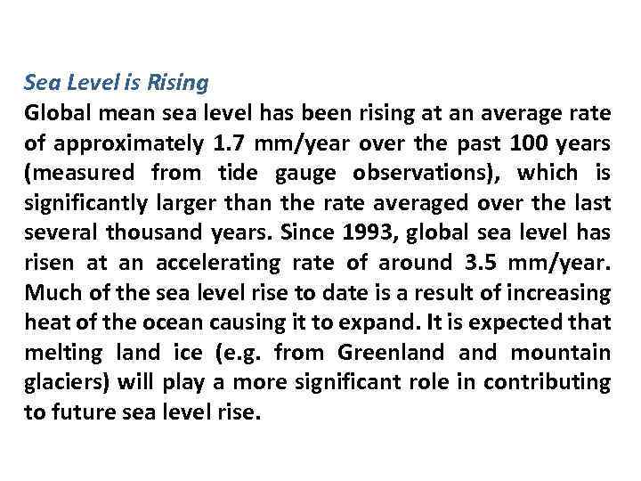 Sea Level is Rising Global mean sea level has been rising at an average