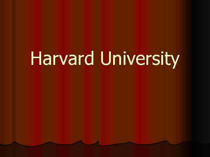 Harvard University 