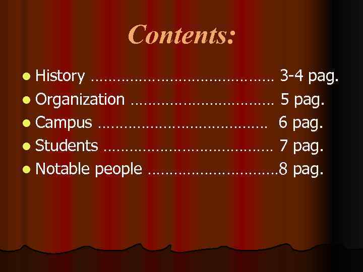 Contents: l History ………………… 3 -4 pag. l Organization ……………… 5 pag. l Campus