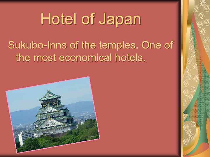 Hotel of Japan Sukubo-Inns of the temples. One of the most economical hotels. 