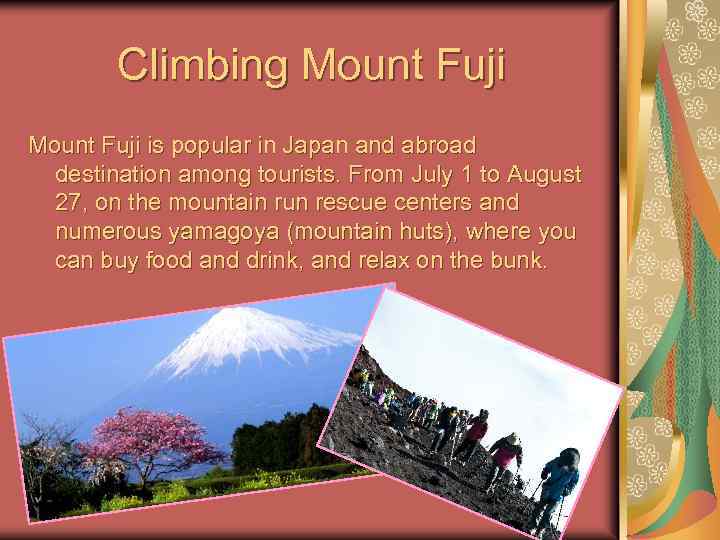Climbing Mount Fuji is popular in Japan and abroad destination among tourists. From July