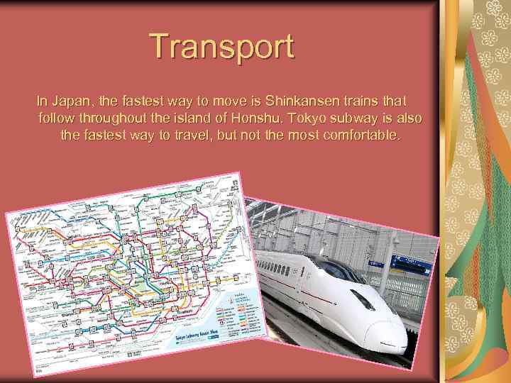 Transport In Japan, the fastest way to move is Shinkansen trains that follow throughout