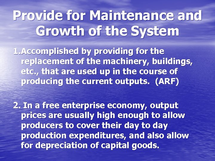 Provide for Maintenance and Growth of the System 1. Accomplished by providing for the