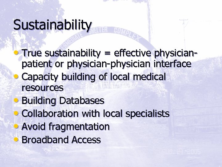 Sustainability • True sustainability = effective physicianpatient or physician-physician interface • Capacity building of