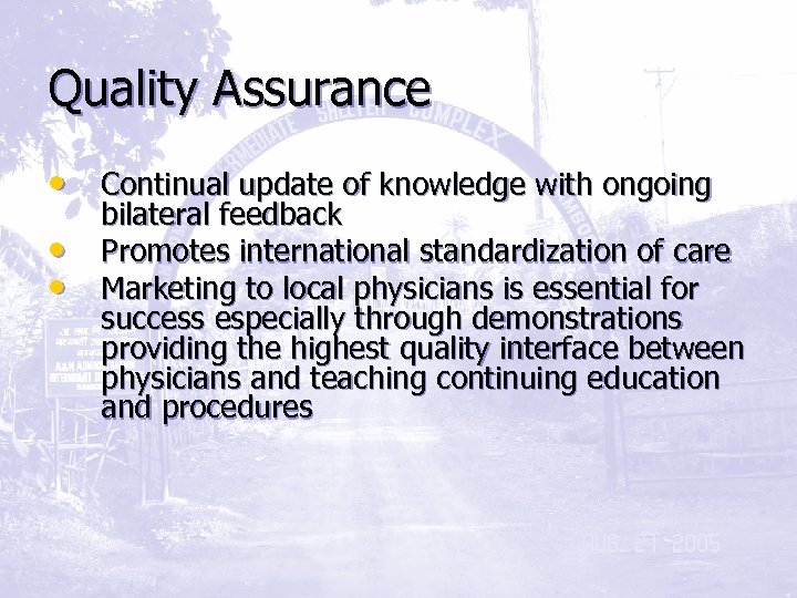 Quality Assurance • Continual update of knowledge with ongoing • • bilateral feedback Promotes