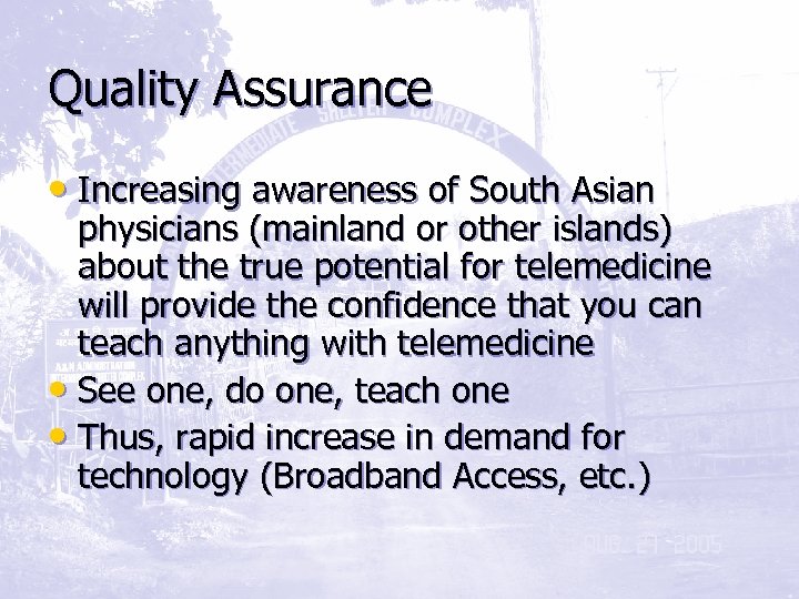 Quality Assurance • Increasing awareness of South Asian physicians (mainland or other islands) about