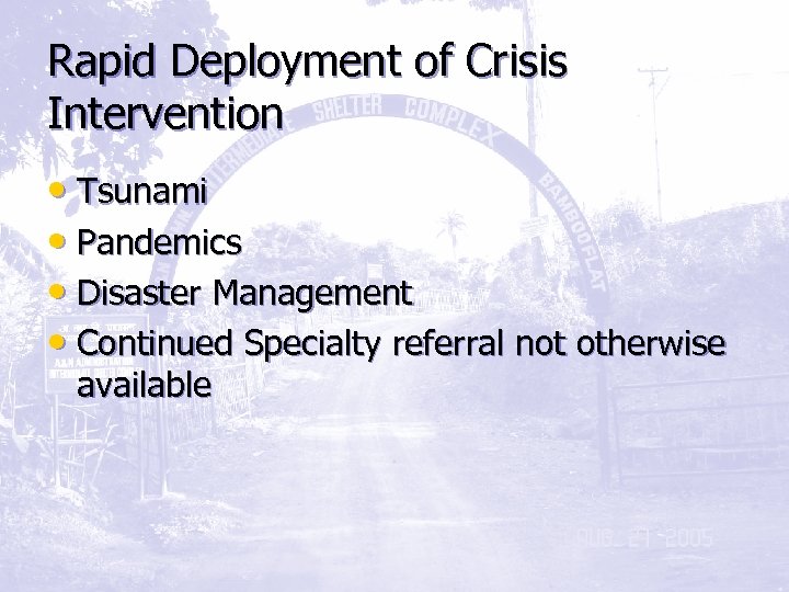 Rapid Deployment of Crisis Intervention • Tsunami • Pandemics • Disaster Management • Continued