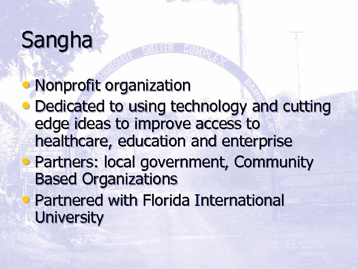 Sangha • Nonprofit organization • Dedicated to using technology and cutting edge ideas to