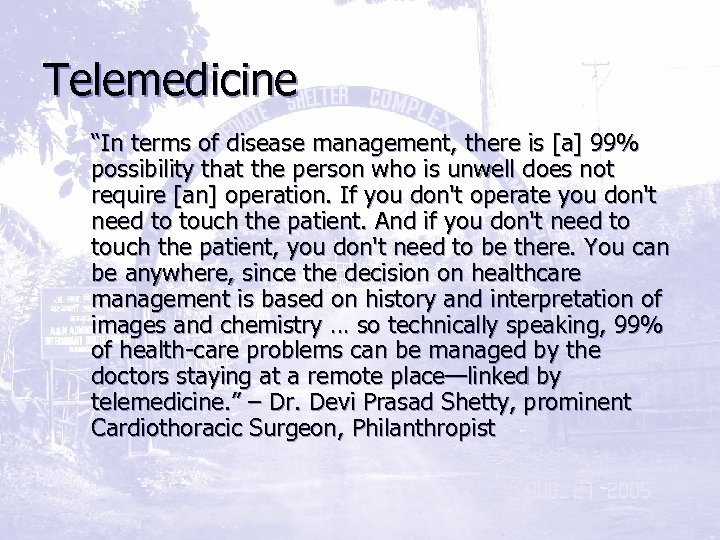 Telemedicine “In terms of disease management, there is [a] 99% possibility that the person