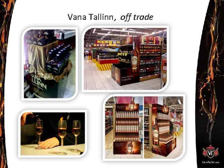 Vana Tallinn, off trade 