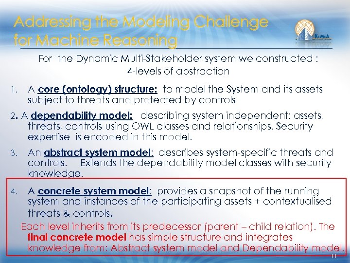 Addressing the Modeling Challenge for Machine Reasoning For the Dynamic Multi-Stakeholder system we constructed