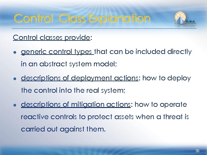 Control Class Explanation Control classes provide: ● generic control types that can be included