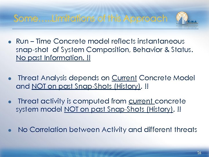 Some…. . Limitations of this Approach ● Run – Time Concrete model reflects instantaneous