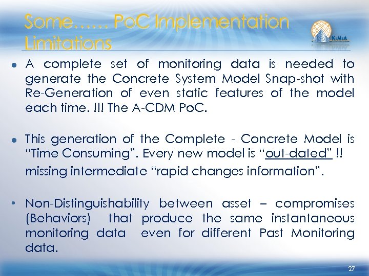 Some…… Po. C Implementation Limitations ● A complete set of monitoring data is needed