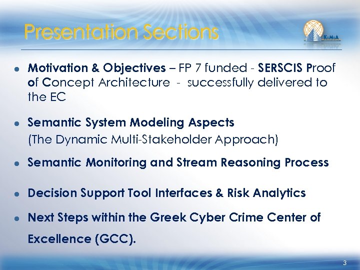 Presentation Sections ● Motivation & Objectives – FP 7 funded - SERSCIS Proof of