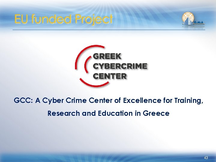 EU funded Project GCC: A Cyber Crime Center of Excellence for Training, Research and