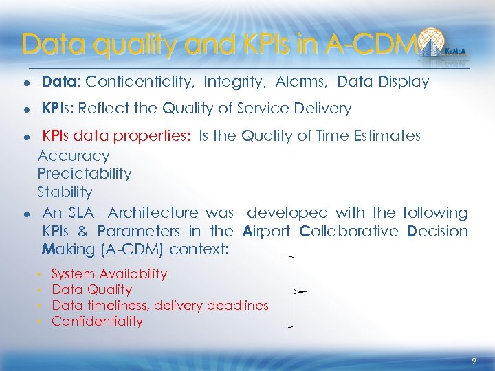 Data quality and KPIs in A-CDM ● Data: Confidentiality, Integrity, Alarms, Data Display ●